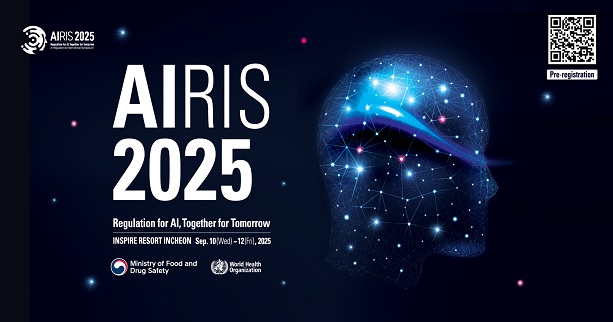 AIRIS 2025
Regulation for AI, Together for Tomorrow
INSPIRE RESORT INCHEON  Sep. 10(Wed) ~ 12(Fri), 2025
Ministry of Food and Drug Safety
World Health Organization
airis2025 모바일 웹 QR코드
Pre-registration